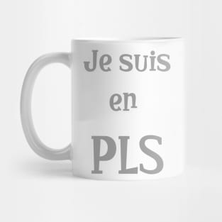 je suis en PLS Mug